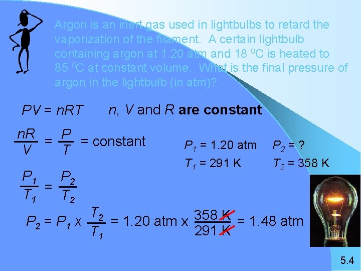 Argon is an inert gas used in lightbulbs to retard the vaporization of the