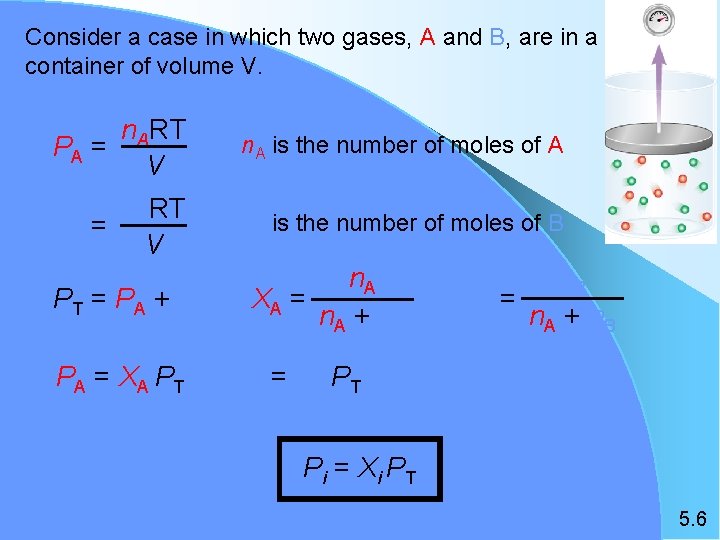 Consider a case in which two gases, A and B, are in a container