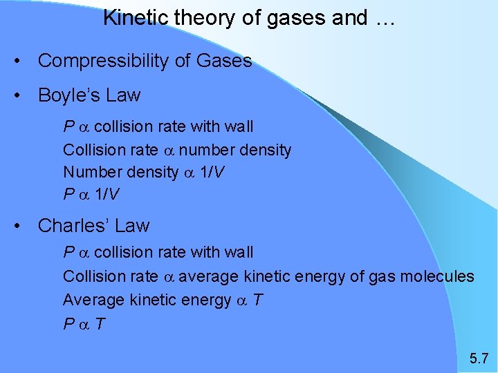 Kinetic theory of gases and … • Compressibility of Gases • Boyle’s Law P