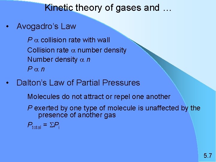 Kinetic theory of gases and … • Avogadro’s Law P a collision rate with