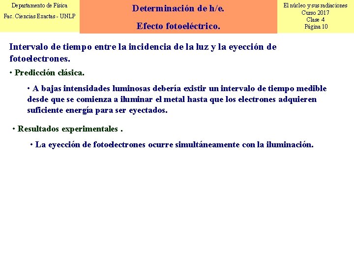 Departamento de Física Fac. Ciencias Exactas - UNLP Determinación de h/e. Efecto fotoeléctrico. El