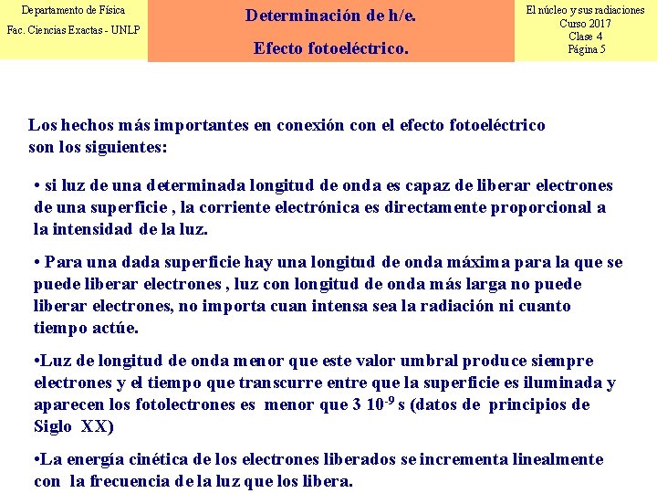 Departamento de Física Fac. Ciencias Exactas - UNLP Determinación de h/e. Efecto fotoeléctrico. El