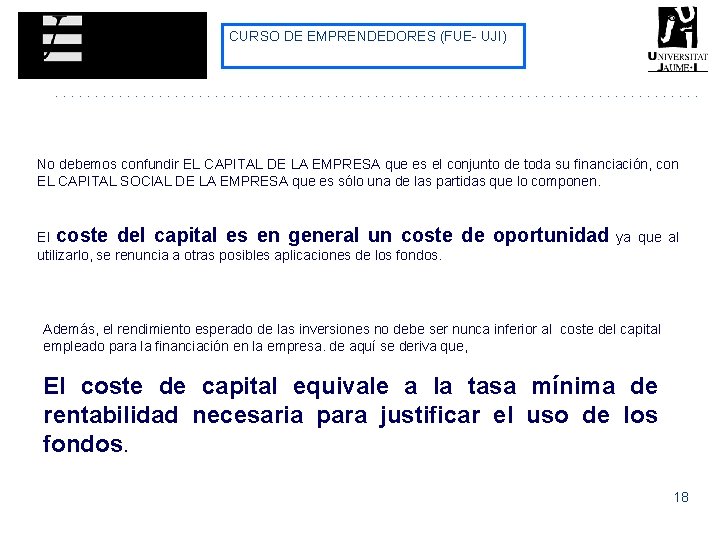 CURSO DE EMPRENDEDORES (FUE- UJI) No debemos confundir EL CAPITAL DE LA EMPRESA que CURSO DE EMPRENDEDORES (FUE- UJI) No debemos confundir EL CAPITAL DE LA EMPRESA que