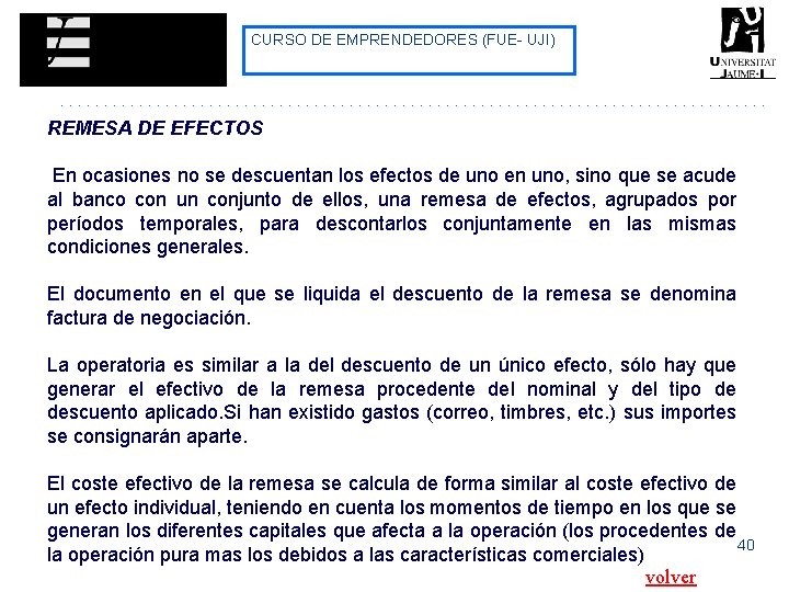 CURSO DE EMPRENDEDORES (FUE- UJI) REMESA DE EFECTOS En ocasiones no se descuentan los CURSO DE EMPRENDEDORES (FUE- UJI) REMESA DE EFECTOS En ocasiones no se descuentan los