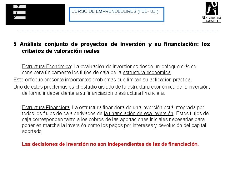 CURSO DE EMPRENDEDORES (FUE- UJI) 5 Análisis conjunto de proyectos de inversión y su CURSO DE EMPRENDEDORES (FUE- UJI) 5 Análisis conjunto de proyectos de inversión y su