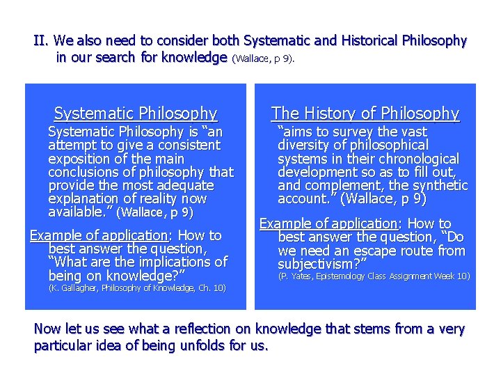  II. We also need to consider both Systematic and Historical Philosophy in our