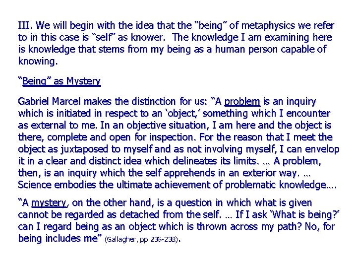 III. We will begin with the idea that the “being” of metaphysics we refer