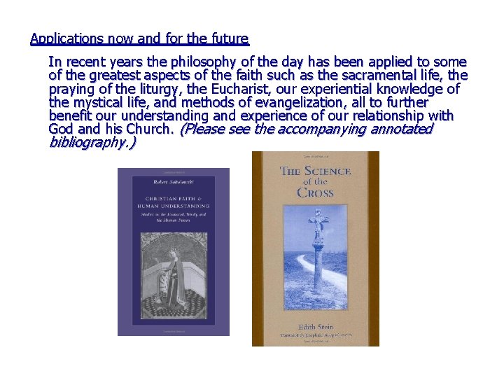Applications now and for the future In recent years the philosophy of the day Applications now and for the future In recent years the philosophy of the day