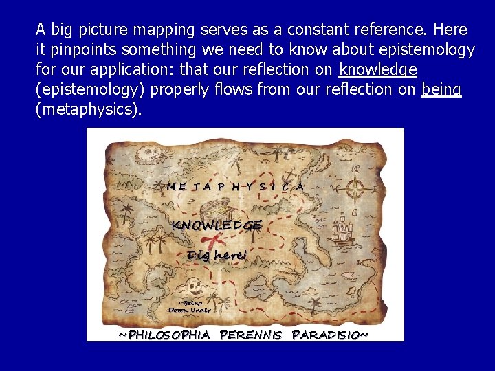 A big picture mapping serves as a constant reference. Here it pinpoints something we