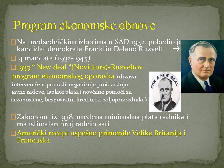 Program ekonomske obnove � Na predsedničkim izborima u SAD 1932. pobedio je kandidat demokrata