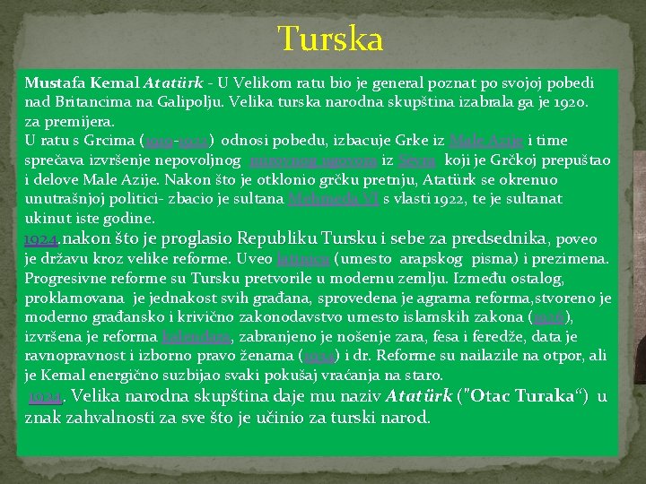 Turska Mustafa Kemal Atatürk - U Velikom ratu bio je general poznat po svojoj