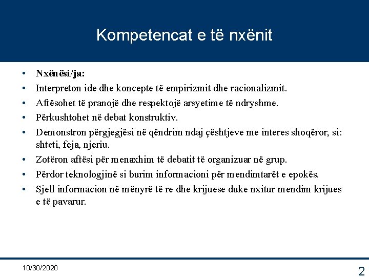 Kompetencat e të nxënit • • • Nxënësi/ja: Interpreton ide dhe koncepte të empirizmit