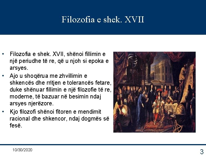 Filozofia e shek. XVII • Filozofia e shek. XVII, shënoi fillimin e një periudhe