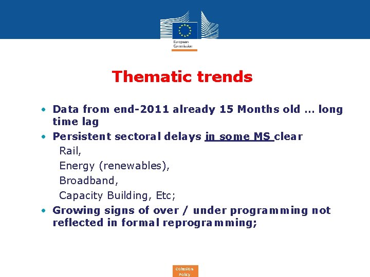 Thematic trends • Data from end-2011 already 15 Months old … long time lag