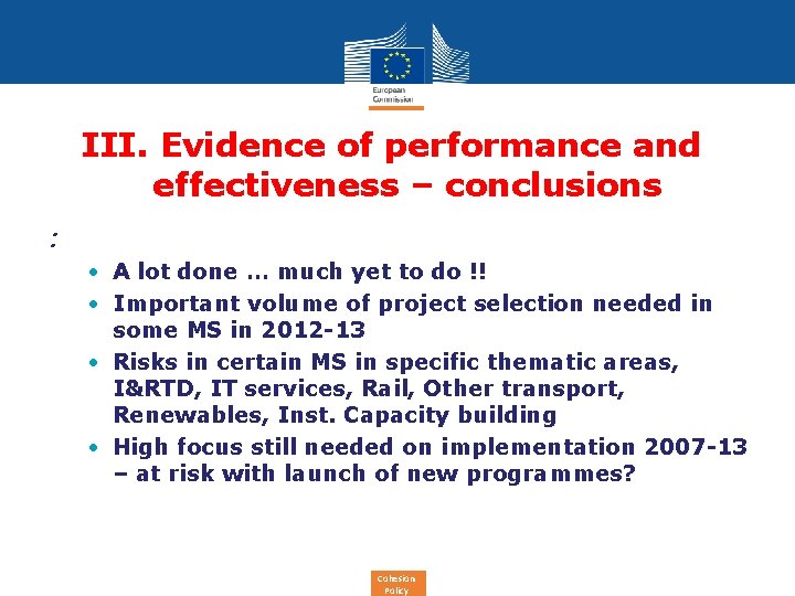III. Evidence of performance and effectiveness – conclusions : • A lot done …