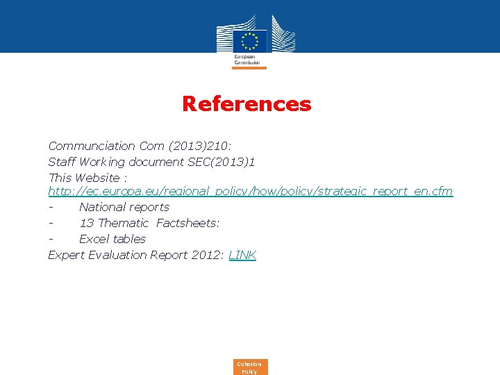 References • • Communciation Com (2013)210: Staff Working document SEC(2013)1 This Website : http: