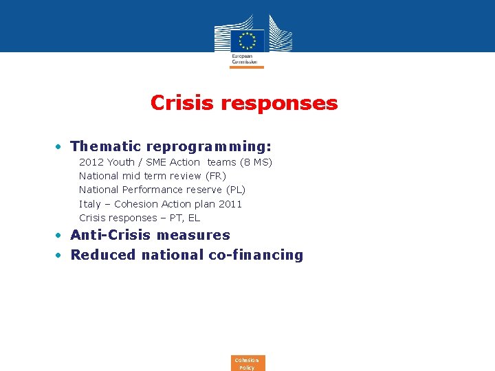 Crisis responses • Thematic reprogramming: 2012 Youth / SME Action teams (8 MS) National