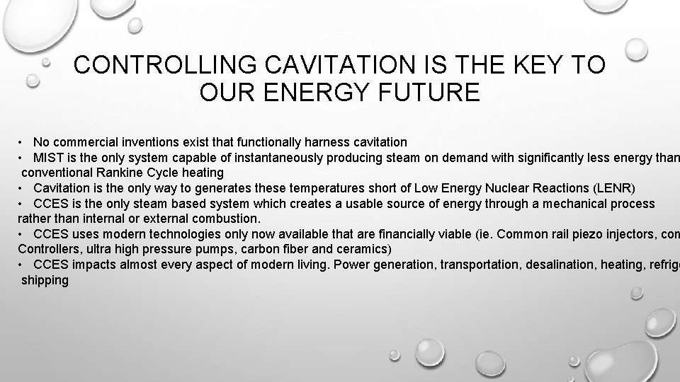 CONTROLLING CAVITATION IS THE KEY TO OUR ENERGY FUTURE • No commercial inventions exist CONTROLLING CAVITATION IS THE KEY TO OUR ENERGY FUTURE • No commercial inventions exist