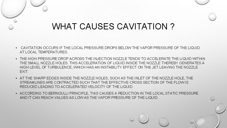 WHAT CAUSES CAVITATION ? • CAVITATION OCCURS IF THE LOCAL PRESSURE DROPS BELOW THE WHAT CAUSES CAVITATION ? • CAVITATION OCCURS IF THE LOCAL PRESSURE DROPS BELOW THE