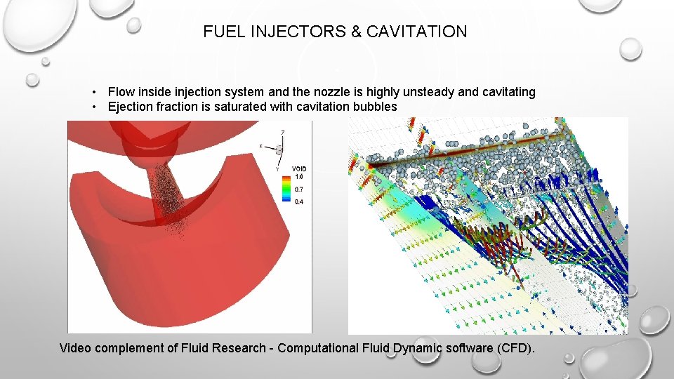 FUEL INJECTORS & CAVITATION • Flow inside injection system and the nozzle is highly FUEL INJECTORS & CAVITATION • Flow inside injection system and the nozzle is highly