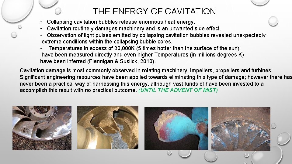 THE ENERGY OF CAVITATION • Collapsing cavitation bubbles release enormous heat energy. • Cavitation THE ENERGY OF CAVITATION • Collapsing cavitation bubbles release enormous heat energy. • Cavitation