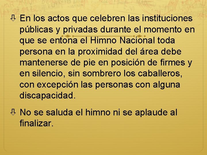  En los actos que celebren las instituciones públicas y privadas durante el momento