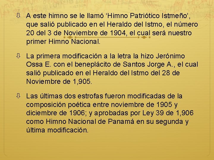  A este himno se le llamó ‘Himno Patriótico Istmeño’, que salió publicado en