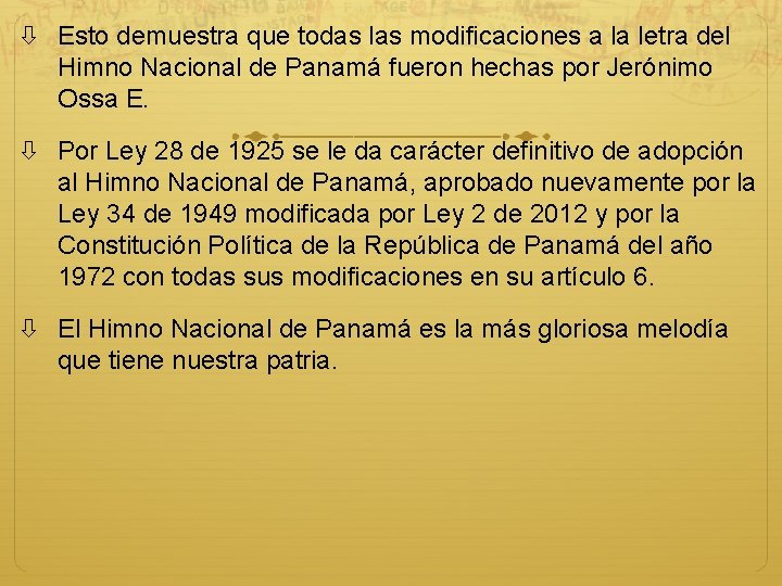  Esto demuestra que todas las modificaciones a la letra del Himno Nacional de