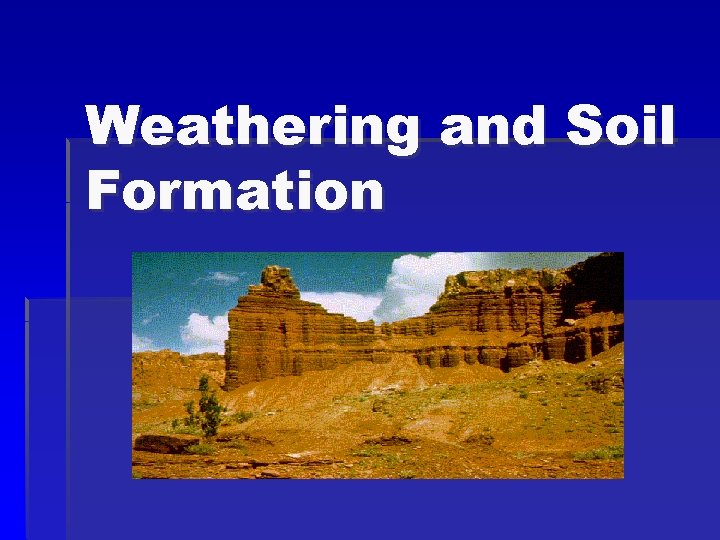 Weathering and Soil Formation 
