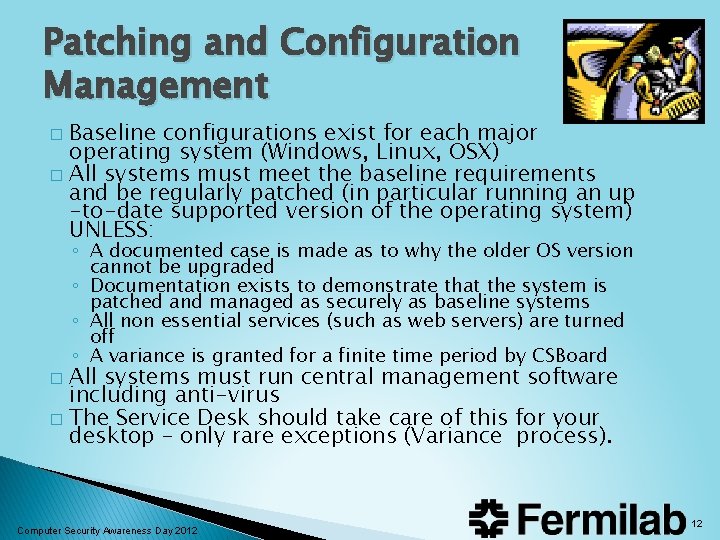 Patching and Configuration Management Baseline configurations exist for each major operating system (Windows, Linux, Patching and Configuration Management Baseline configurations exist for each major operating system (Windows, Linux,