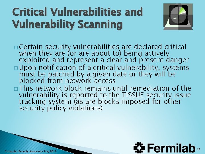Critical Vulnerabilities and Vulnerability Scanning � Certain security vulnerabilities are declared critical when they Critical Vulnerabilities and Vulnerability Scanning � Certain security vulnerabilities are declared critical when they
