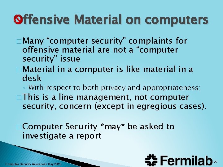 Offensive Material on computers � Many “computer security” complaints for offensive material are not Offensive Material on computers � Many “computer security” complaints for offensive material are not