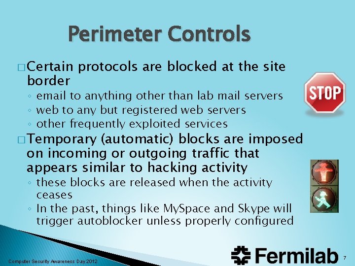Perimeter Controls � Certain border protocols are blocked at the site ◦ email to Perimeter Controls � Certain border protocols are blocked at the site ◦ email to