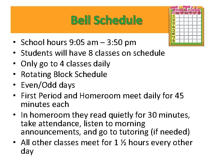 Bell Schedule School hours 9: 05 am – 3: 50 pm Students will have