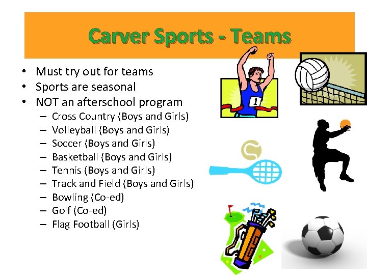 Carver Sports - Teams • Must try out for teams • Sports are seasonal