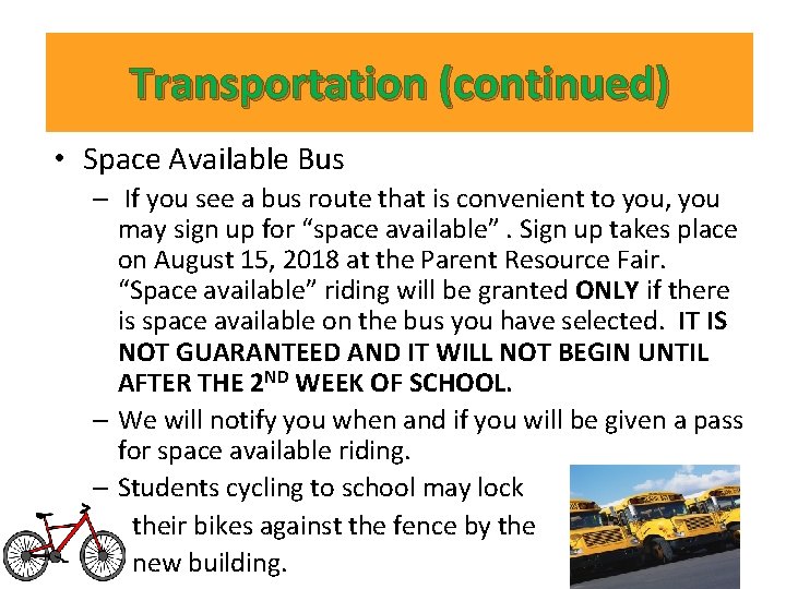Transportation (continued) • Space Available Bus – If you see a bus route that