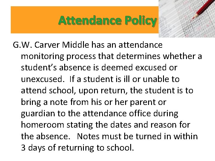 Attendance Policy G. W. Carver Middle has an attendance monitoring process that determines whether