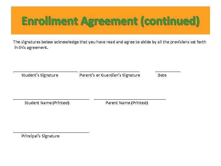 Enrollment Agreement (continued) The signatures below acknowledge that you have read and agree to