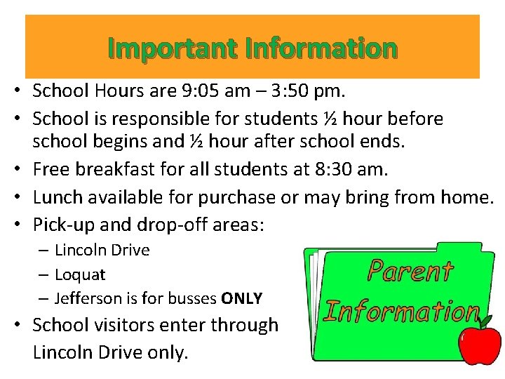 Important Information • School Hours are 9: 05 am – 3: 50 pm. •
