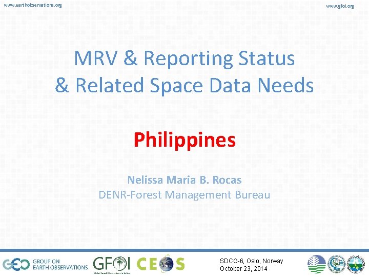 www. earthobservations. org www. gfoi. org MRV & Reporting Status & Related Space Data