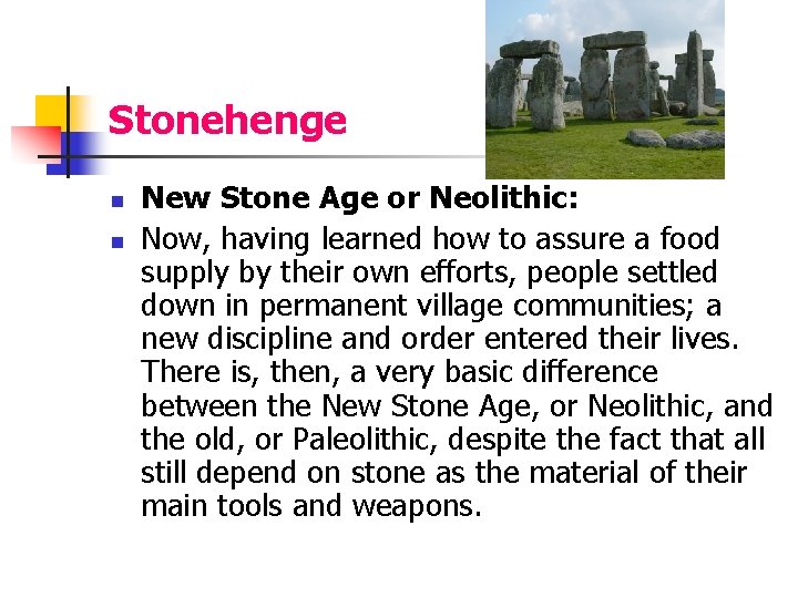 Stonehenge n n New Stone Age or Neolithic: Now, having learned how to assure
