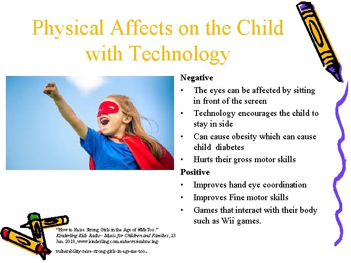 Physical Affects on the Child with Technology Negative • The eyes can be affected