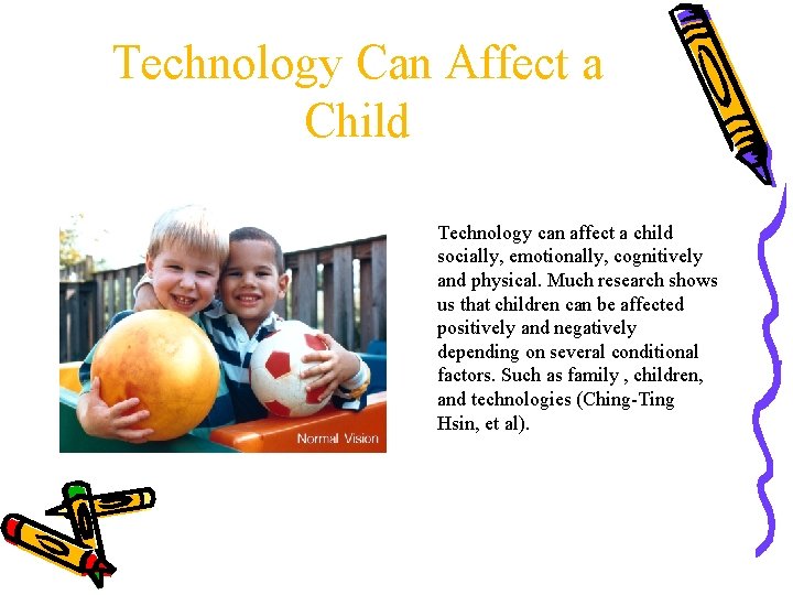Technology Can Affect a Child Technology can affect a child socially, emotionally, cognitively and