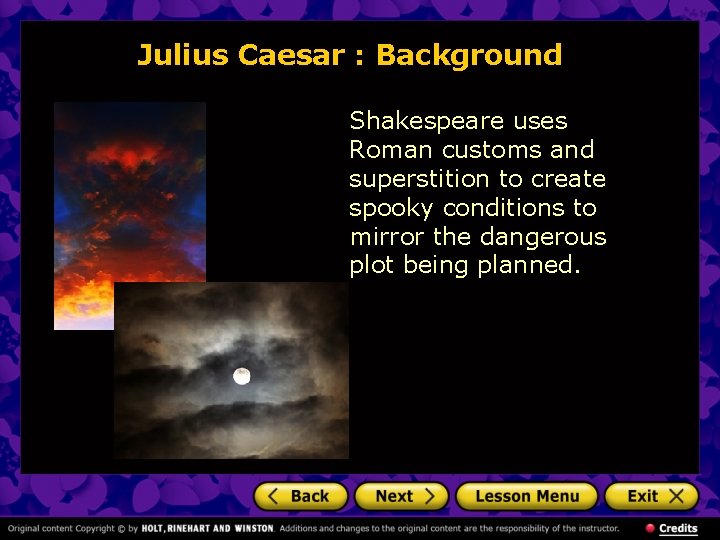 Julius Caesar : Background Shakespeare uses Roman customs and superstition to create spooky conditions