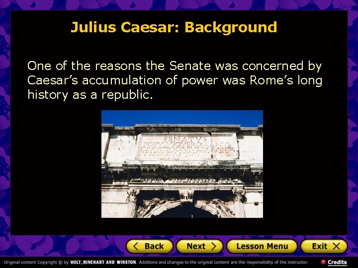 Julius Caesar: Background One of the reasons the Senate was concerned by Caesar’s accumulation