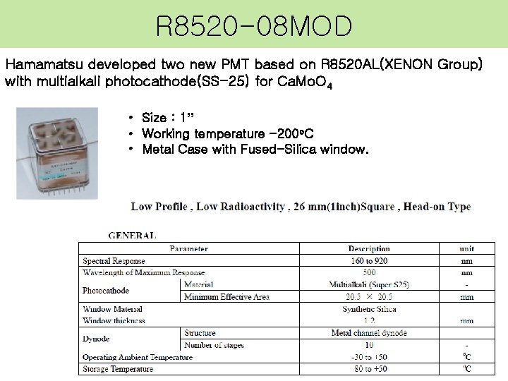 R 8520 -08 MOD Hamamatsu developed two new PMT based on R 8520 AL(XENON