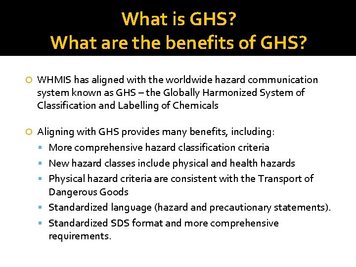 What is GHS? What are the benefits of GHS? WHMIS has aligned with the