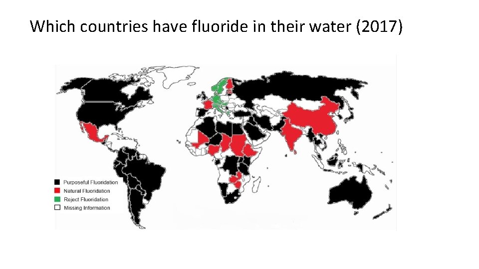 Which countries have fluoride in their water (2017) Which countries have fluoride in their water (2017)