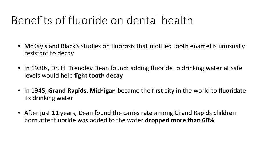 Benefits of fluoride on dental health • Mc. Kay's and Black's studies on fluorosis Benefits of fluoride on dental health • Mc. Kay's and Black's studies on fluorosis