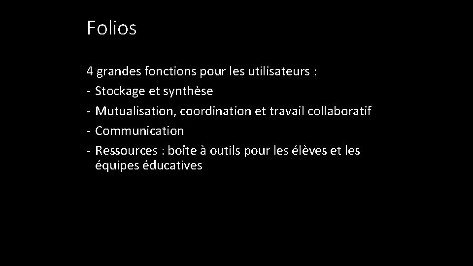 Folios 4 grandes fonctions pour les utilisateurs : - Stockage et synthèse - Mutualisation, Folios 4 grandes fonctions pour les utilisateurs : - Stockage et synthèse - Mutualisation,